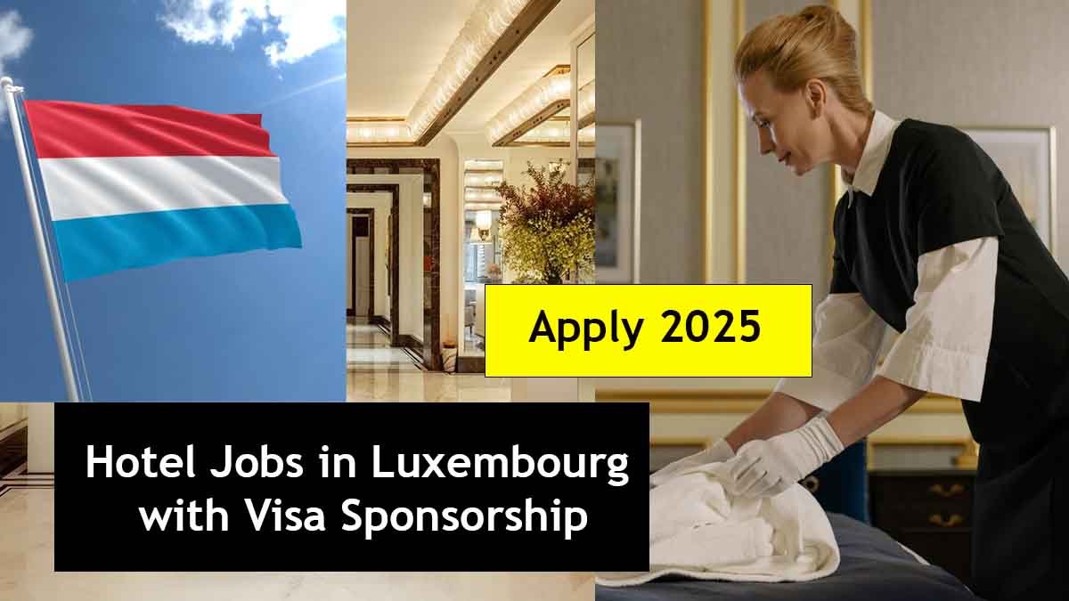 Hotel Jobs in Luxembourg with Visa Sponsorship