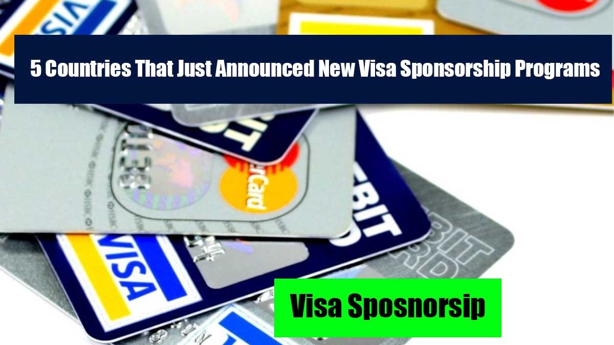 5 Countries That Just Announced New Visa Sponsorship Programs