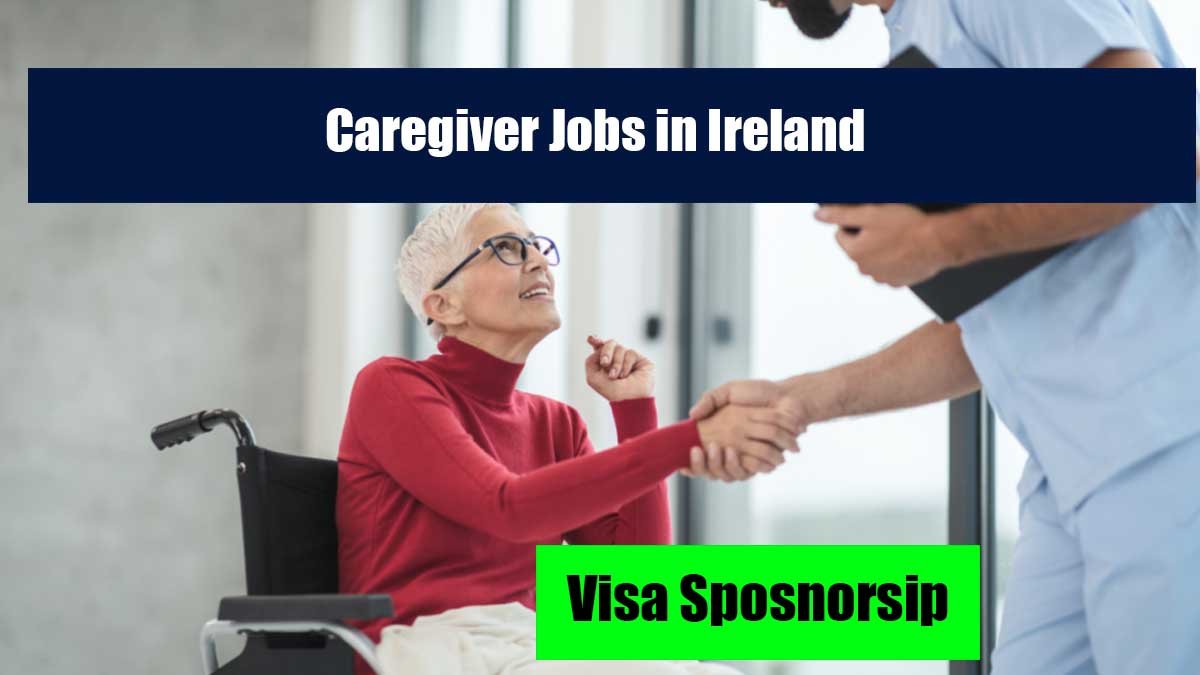 Caregiver Jobs in Ireland with Visa Sponsorship