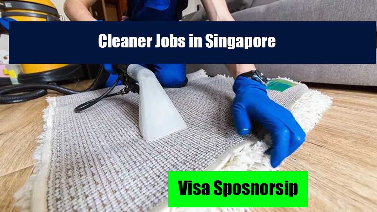 Cleaner Jobs in Singapore with Work Visa Sponsorship