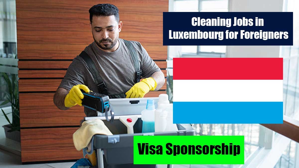 Cleaning Jobs in Luxembourg for Foreigners with Visa Sponsorship 2025