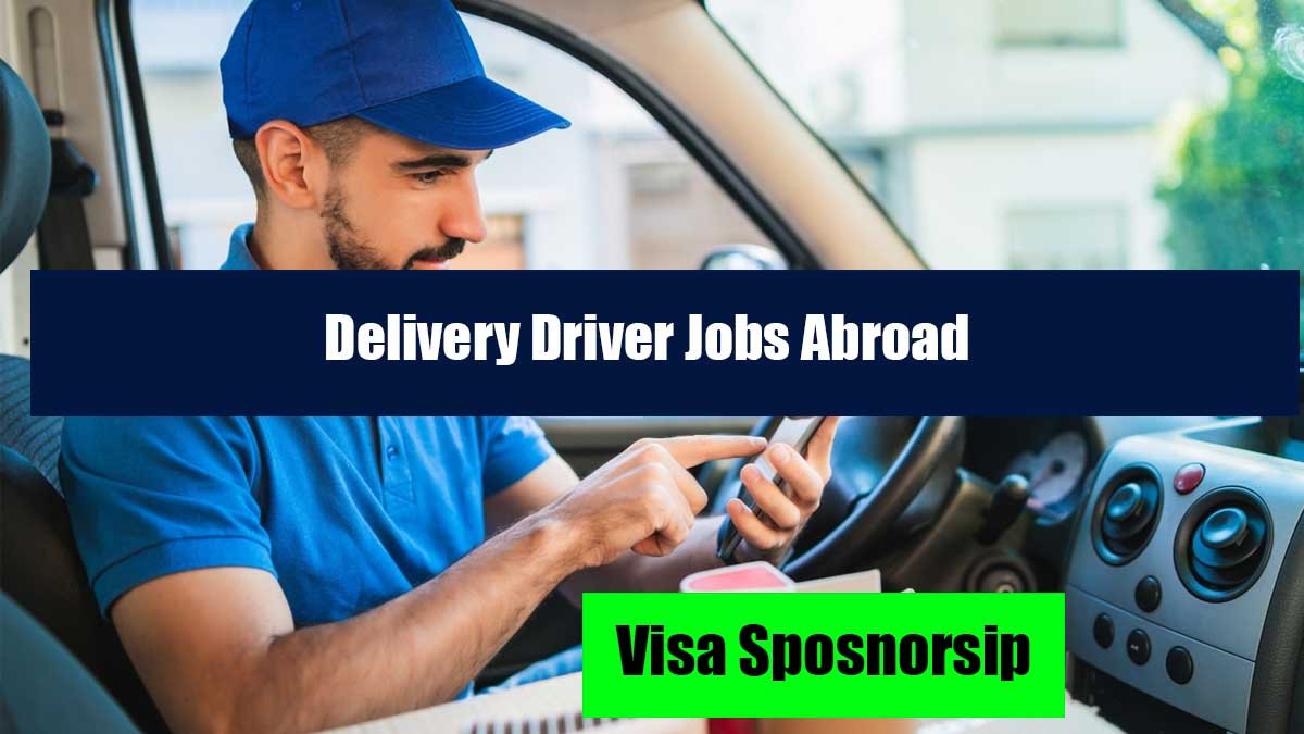 Delivery Driver Jobs Abroad with Visa Sponsorship