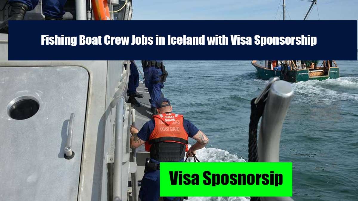 Fishing Boat Crew Jobs in Iceland with Visa Sponsorship