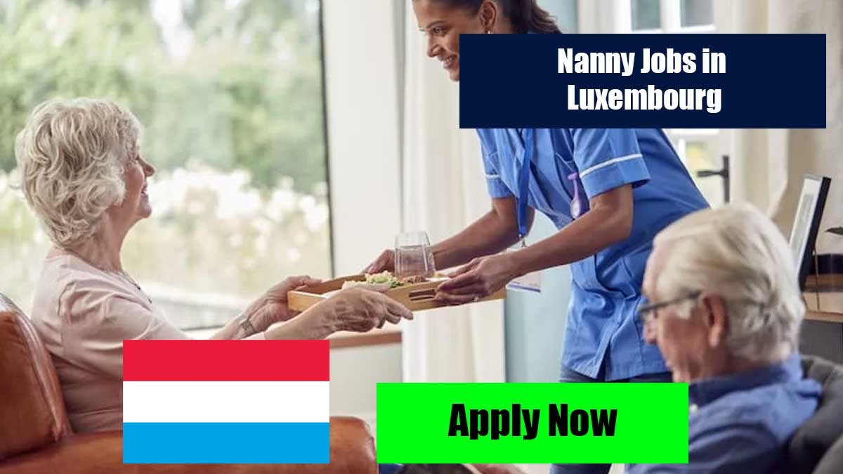 Nanny Jobs in Luxembourg with Visa Sponsorship