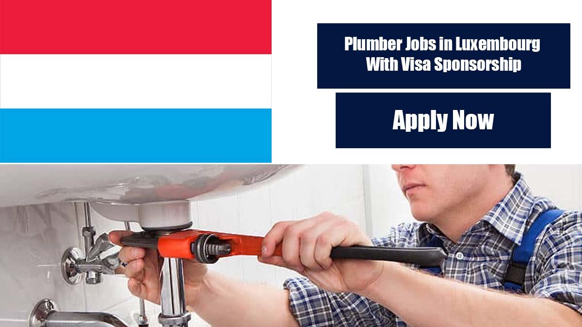 Plumber Jobs in Luxembourg With Visa Sponsorship