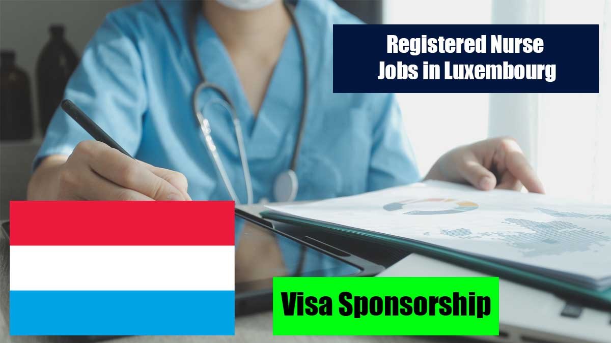 Registered Nurse Jobs in Luxembourg with Visa Sponsorship