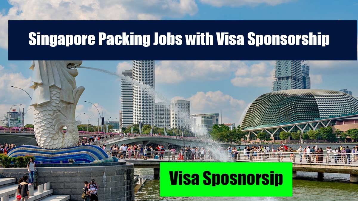 Singapore Packing Jobs with Visa Sponsorship
