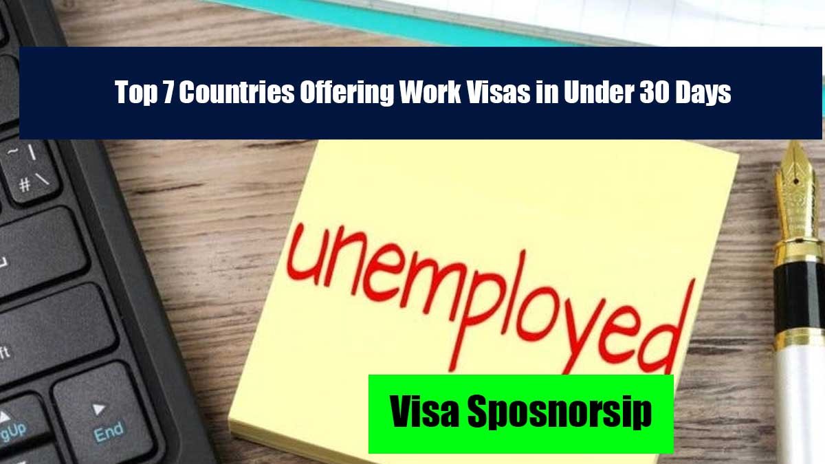 Top 7 Countries Offering Work Visas in Under 30 Days