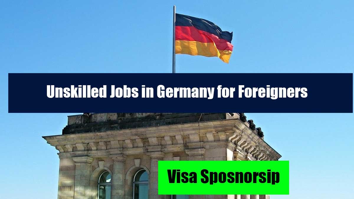 Unskilled Jobs in Germany for Foreigners