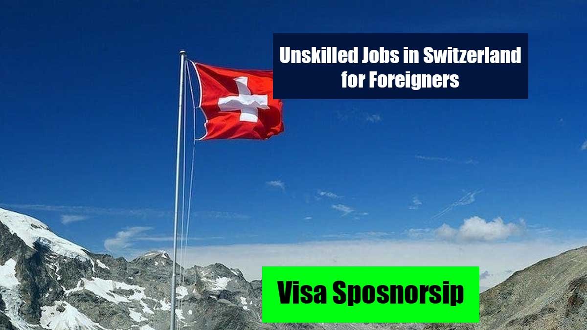 Unskilled Jobs in Switzerland for Foreigners