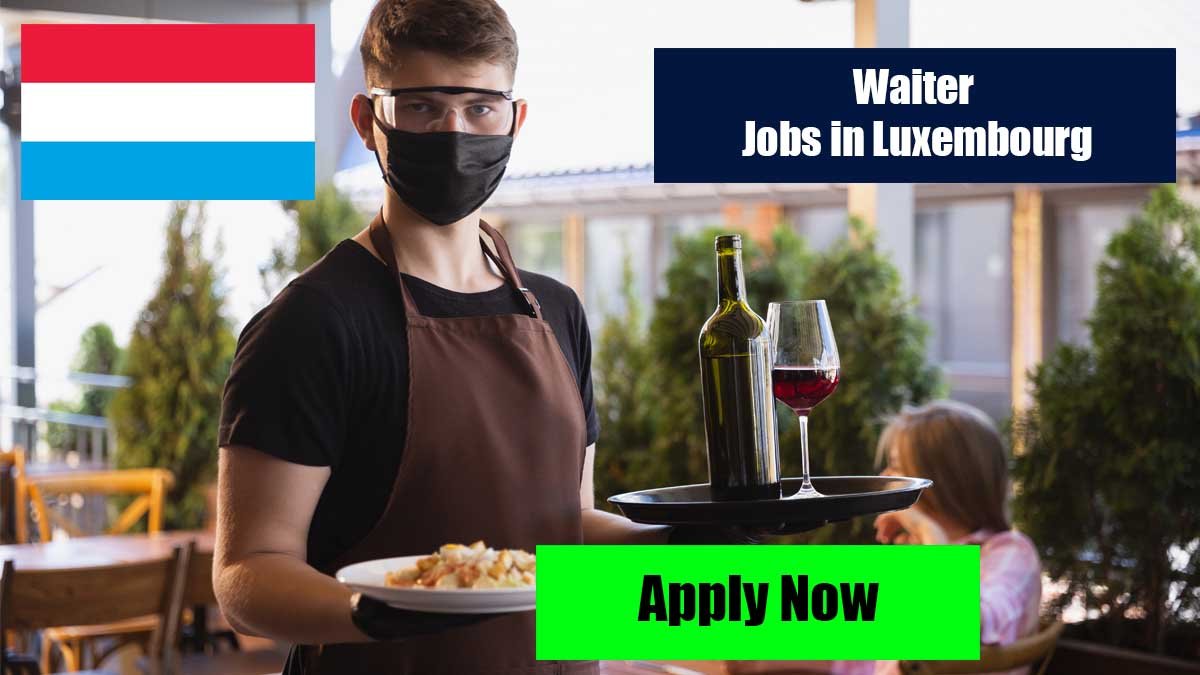 Waiter Jobs in Luxembourg with Visa Sponsorship
