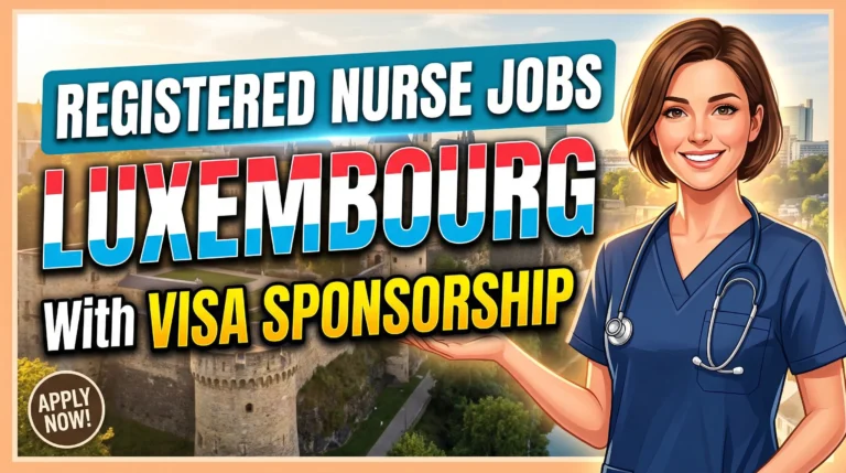 Registered Nurse Jobs in Luxembourg with Visa Sponsorship 2026 – Complete Guide for International Nurses